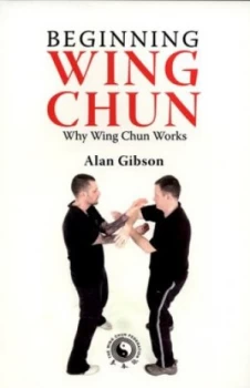 Image of Beginning Wing Chun by Alan Gibson and Alan Gibson Paperback