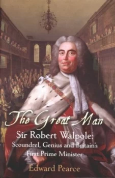 Image of The Great Man by Edward Pearce Hardback