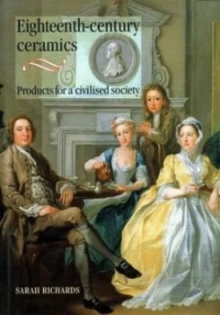 Image of Eighteenth-Century Ceramics by Sarah Richards Paperback