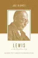 Image of lewis on the christian life becoming truly human in the presence of god