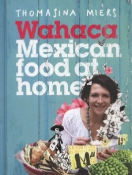 Image of Wahaca by Thomasina Miers Hardback
