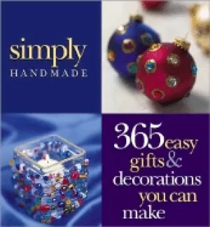 Image of simply handmade 365 easy gifts and decorations you can make