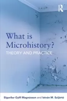 Image of What is Microhistory? Theory and Practice