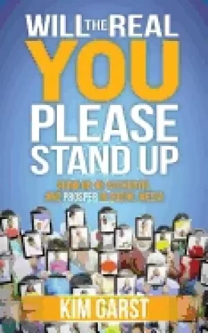 Image of will the real you please stand up show up be authentic and prosper in socia