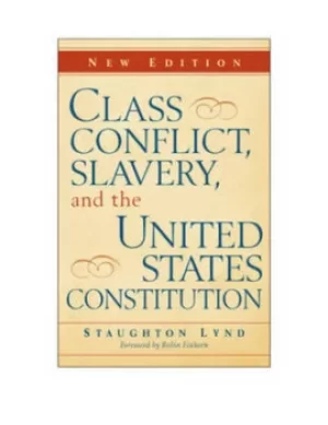 Image of Class Conflict Slavery and the United States Constitution by Staughton Lynd