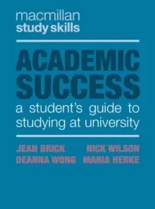 Image of Academic Success : A Student's Guide to Studying at University