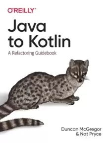 Image of Java to Kotlin : A Refactoring Guidebook