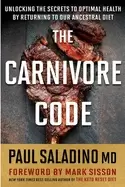 Image of carnivore code unlocking the secrets to optimal health by returning to our