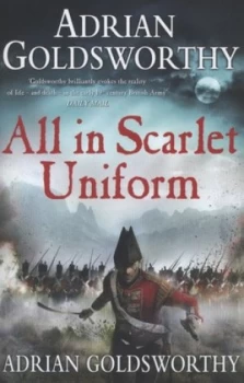 Image of All in Scarlet Uniform by Adrian Goldsworthy Hardback