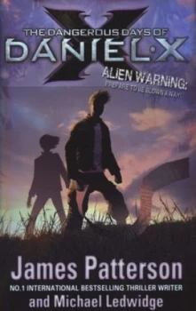 Image of The Dangerous Days of Daniel X by James Patterson Hardback