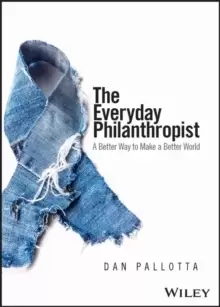 Image of The Everyday Philanthropist : A Better Way to Make A Better World