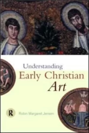 Image of Understanding early Christian art by Robin Margaret Jensen