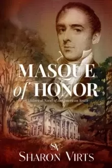 image of Masque Of Honor : A Historical Novel of the American South