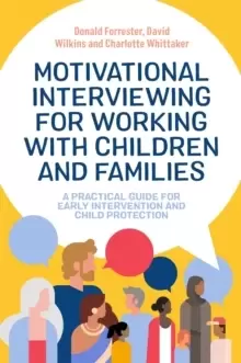 Image of Motivational Interviewing for Working with Children and Families : A Practical Guide for Early Intervention and Child Protection