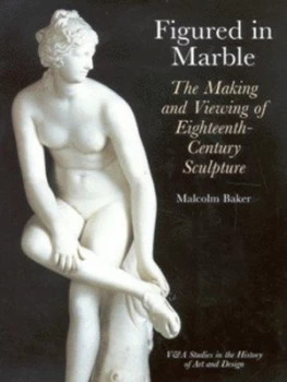 Image of Figured in Marble by Malcolm Baker and Victoria and Albert Museum Hardback