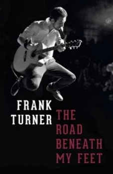 Image of The Road beneath My Feet by Frank Turner Hardback