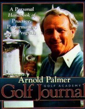 Image of Arnold Palmers Golf Journal by Arnold Palmer Golf Academy Hardback