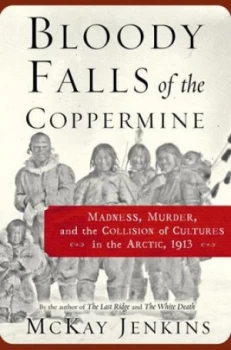 Image of Bloody Falls of the Coppermine by Mckay Jenkins Book