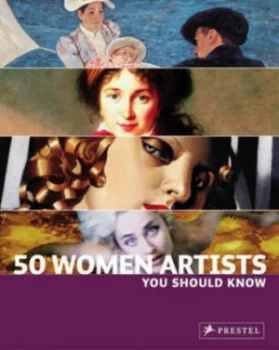Image of 50 Women Artists You Should Know by Christiane Weidemann Paperback