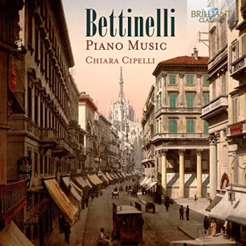 image of Chiara Cipelli - Bettinelli: Piano Music CD