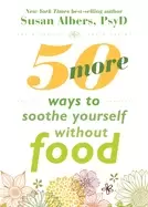 Image of 50 more ways to soothe yourself without food mindfulness strategies to cope