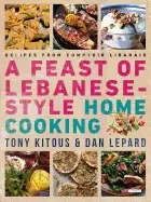 Image of feast of lebanese style home cooking recipes from comptoir libanais
