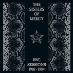 Image of Sisters Of Mercy - BBC Sessions 1982-1984 (2021 Remaster) (Music CD)