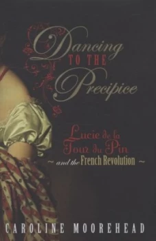Image of Dancing to the Precipice by Caroline Moorehead Hardback