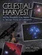 Image of celestial harvest 300 plus showpieces of the heavens for telescope viewing