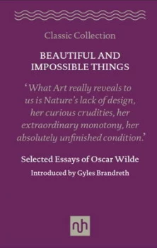 Image of Beautiful and Impossible Things Selected Essays of Oscar Wilde by Oscar Wilde Hardback