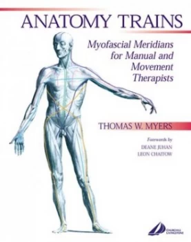 Image of Anatomy Trains by Thomas W Myers Paperback