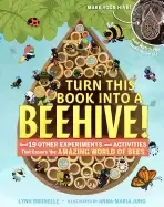 Image of turn this book into a beehive and 19 other experiments and activities that