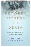 Image of between fitness and death disability and slavery in the caribbean
