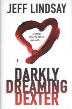 Image of Darkly Dreaming Dexter by Jeff Lindsay Hardback