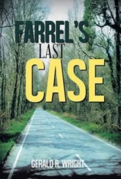 Image of Farrels Last Case by Gerald R Wright Hardback