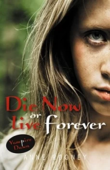 Image of Die now or live forever by Anne Rooney