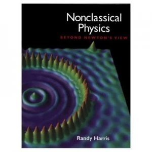 Image of Nonclassical Physics by Randy Harris Hardback