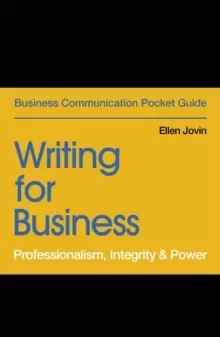 Image of Writing for Business : Professionalism, Integrity & Power