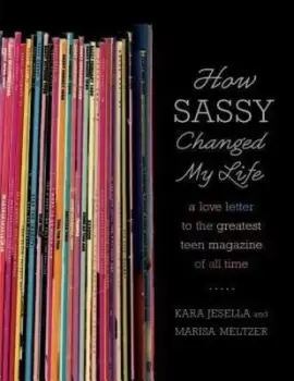 Image of How Sassy changed my life by Kara Jesella