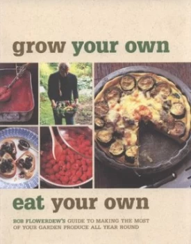 Image of Grow Your Own Eat Your Own by Bob Flowerdew and Peter Cassidy Hardback