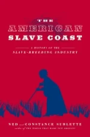 Image of american slave coast a history of the slave breeding industry