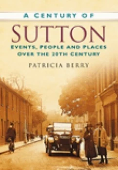 Image of A Century of Sutton by Patricia Berry Book