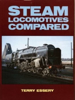 Image of Steam Locomotives Compared by Terry Essery Hardback