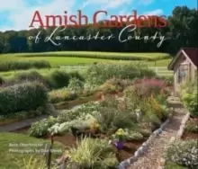 Image of Amish Gardens of Lancaster County : Kitchen Gardens and Family Recipes