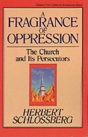 Image of fragrance of oppression the church and its persecutors