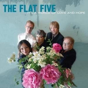 Image of Its a World of Love and Hope by The Flat Five CD Album