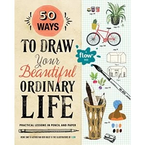 Image of 50 Ways To Draw Your Beautiful, Ordinary Life Practical Lessons in Pencil and Paper Paperback / softback 2018