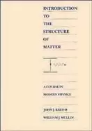 Image of introduction to the structure of matter a course in modern physics