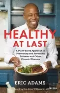 Image of healthy at last a plant based approach to preventing and reversing diabetes