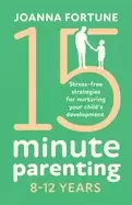 Image of 15 minute parenting 8 12 years stress free strategies for nurturing your ch
